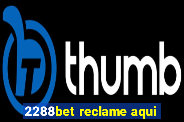 2288bet reclame aqui